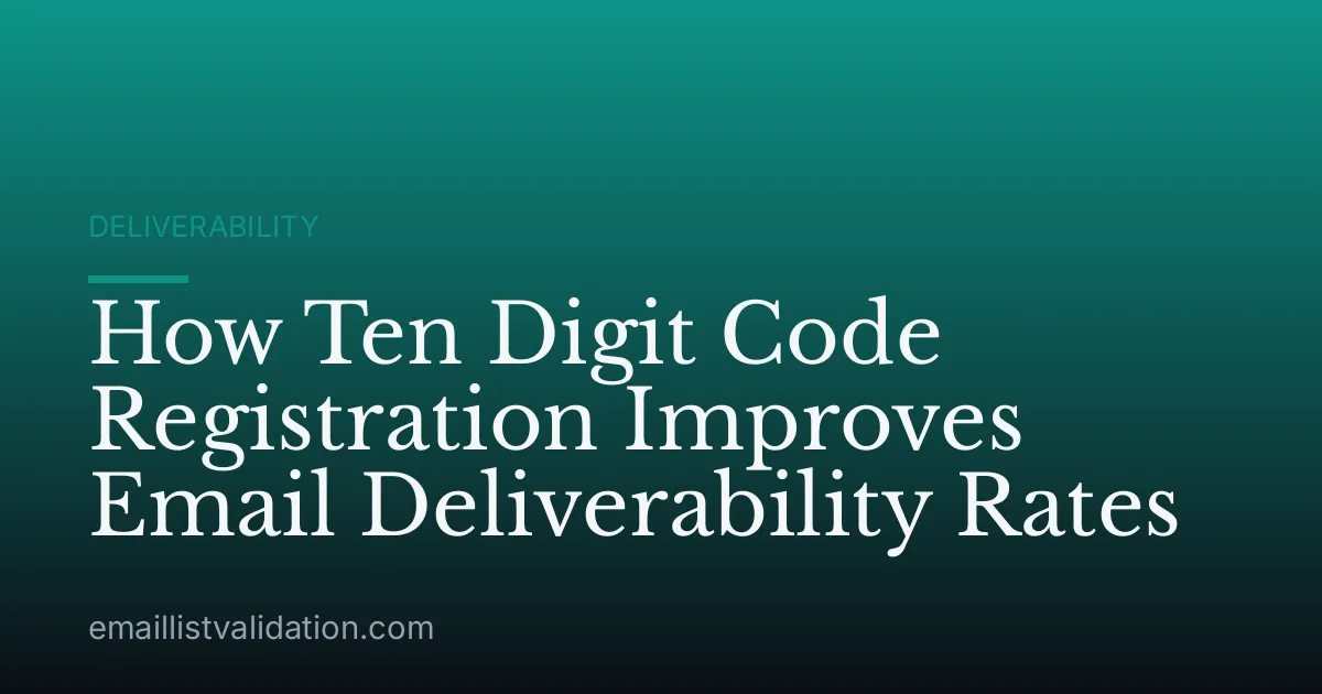 How Ten Digit Code Registration Improves Email Deliverability Rates