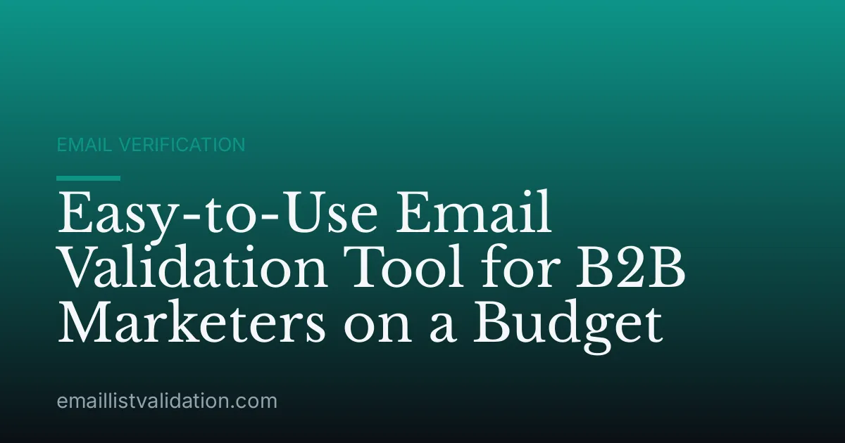 Easy-to-Use Email Validation Tool for B2B Marketers on a Budget