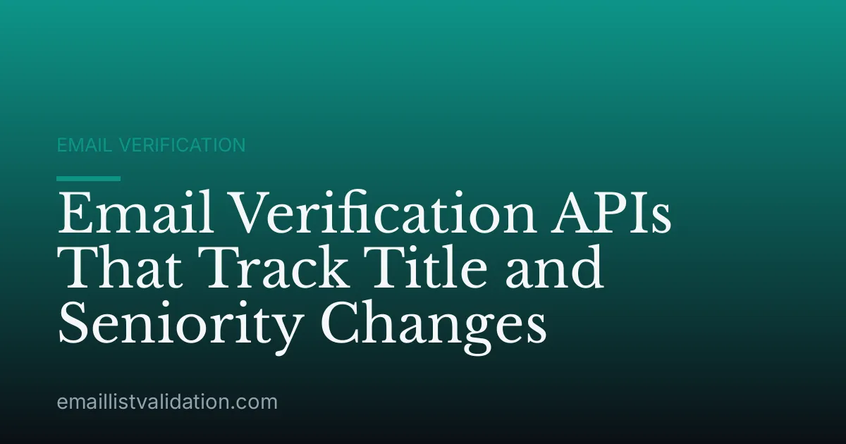 Email Verification APIs That Track Title and Seniority Changes