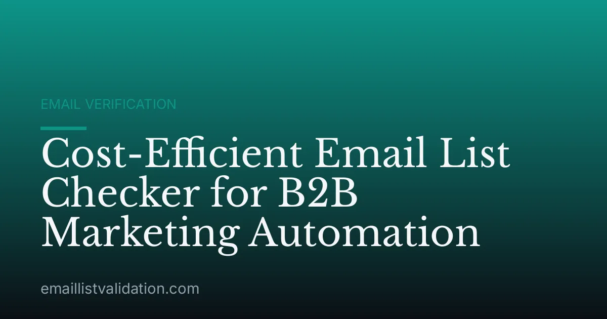Cost-Efficient Email List Checker for B2B Marketing Automation