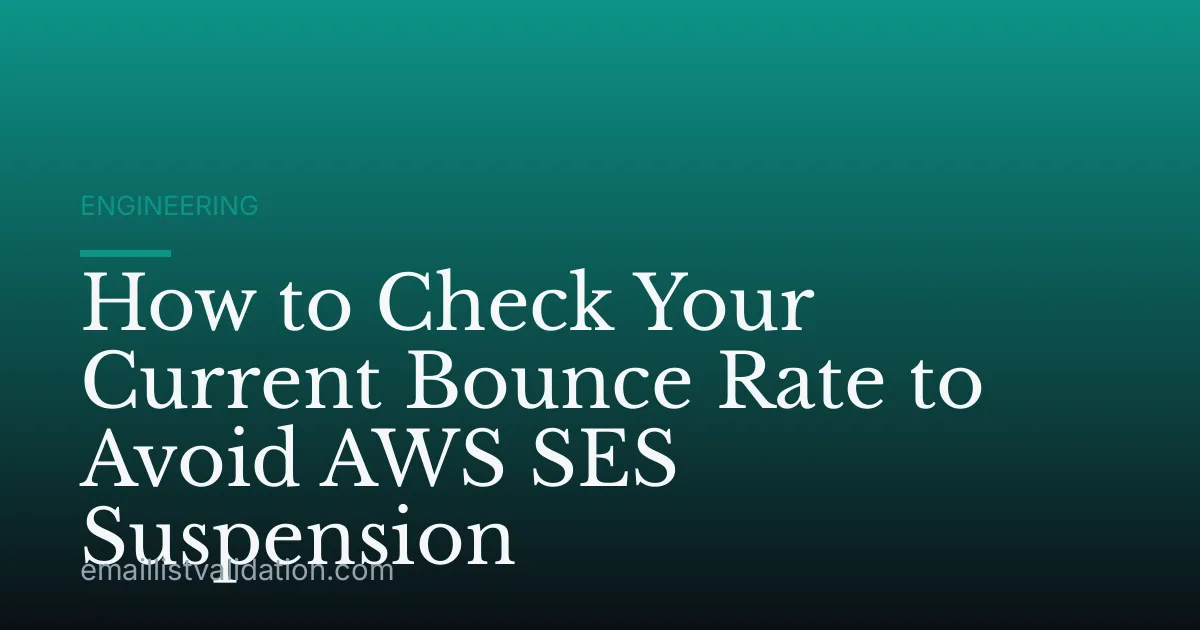How to Check Your Current Bounce Rate to Avoid AWS SES Suspension