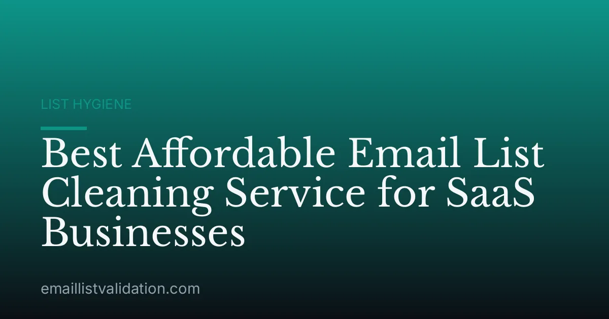Best Affordable Email List Cleaning Service for SaaS Businesses