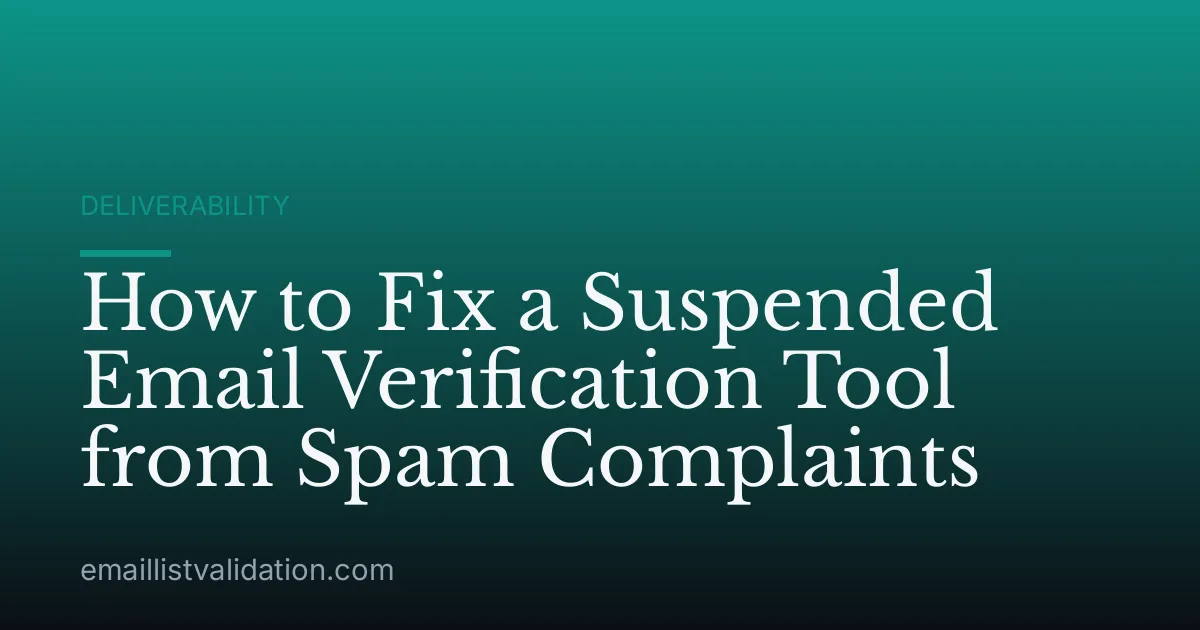 How to Fix a Suspended Email Verification Tool from Spam Complaints