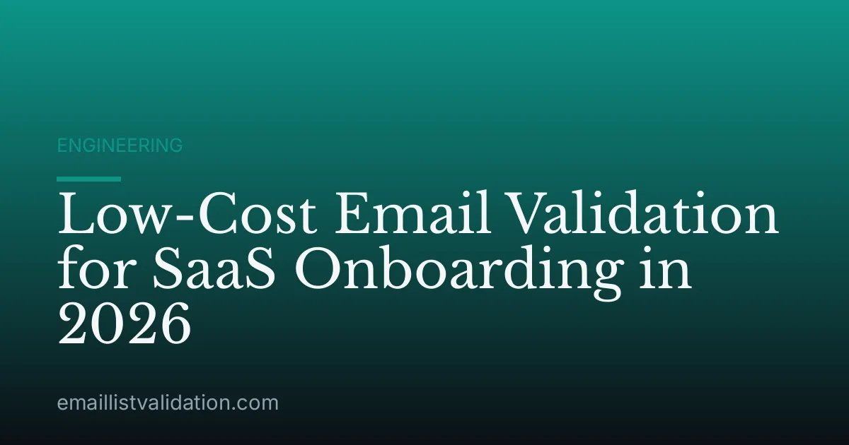 Low-Cost Email Validation for SaaS Onboarding in 2026