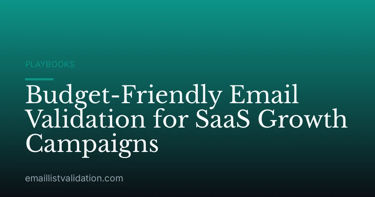 Budget-Friendly Email Validation for SaaS Growth Campaigns