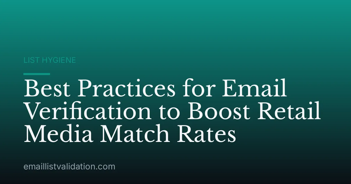 Best Practices for Email Verification to Boost Retail Media Match Rates