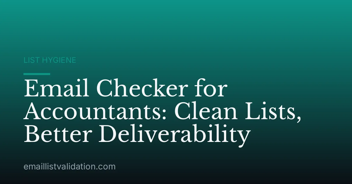 Email Checker for Accountants: Clean Lists, Better Deliverability
