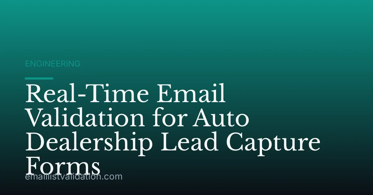 Real-Time Email Validation for Auto Dealership Lead Capture Forms