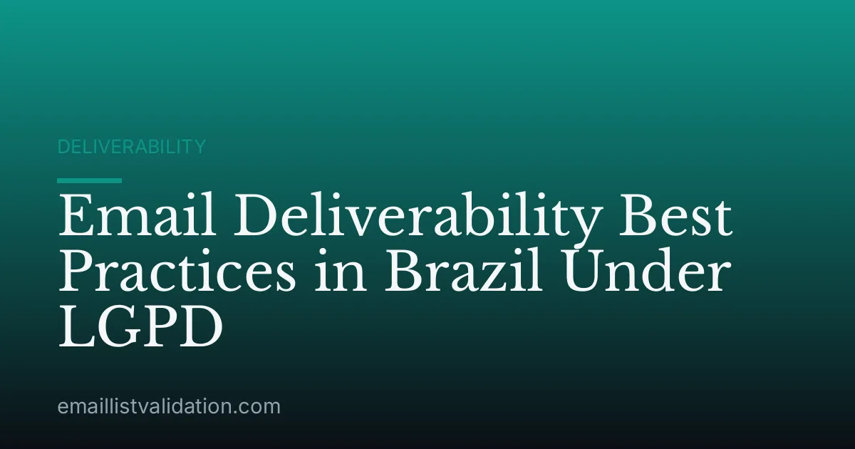 Email Deliverability Best Practices in Brazil Under LGPD