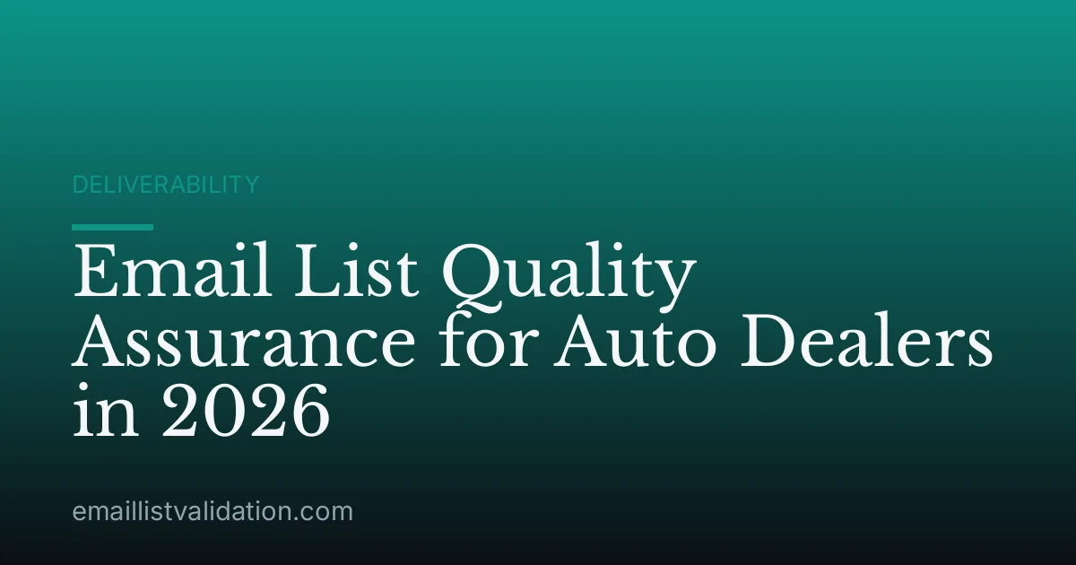 Email List Quality Assurance for Auto Dealers in 2026