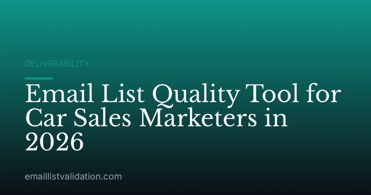 Email List Quality Tool for Car Sales Marketers in 2026