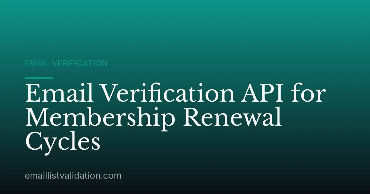 Email Verification API for Membership Renewal Cycles