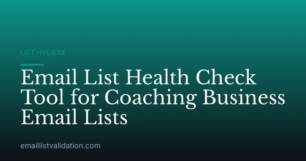 Email List Health Check Tool for Coaching Business Email Lists