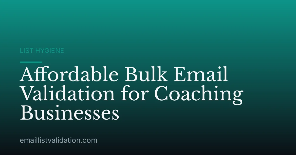 Affordable Bulk Email Validation for Coaching Businesses
