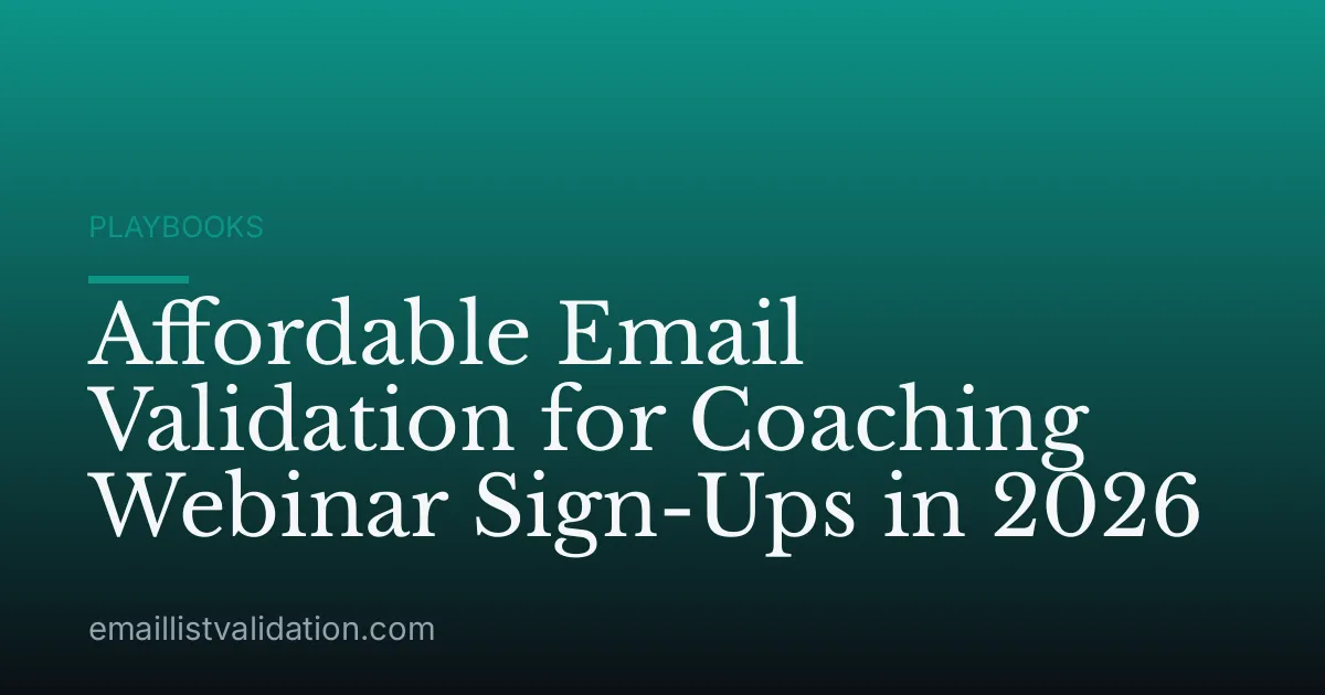 Affordable Email Validation for Coaching Webinar Sign-Ups in 2026