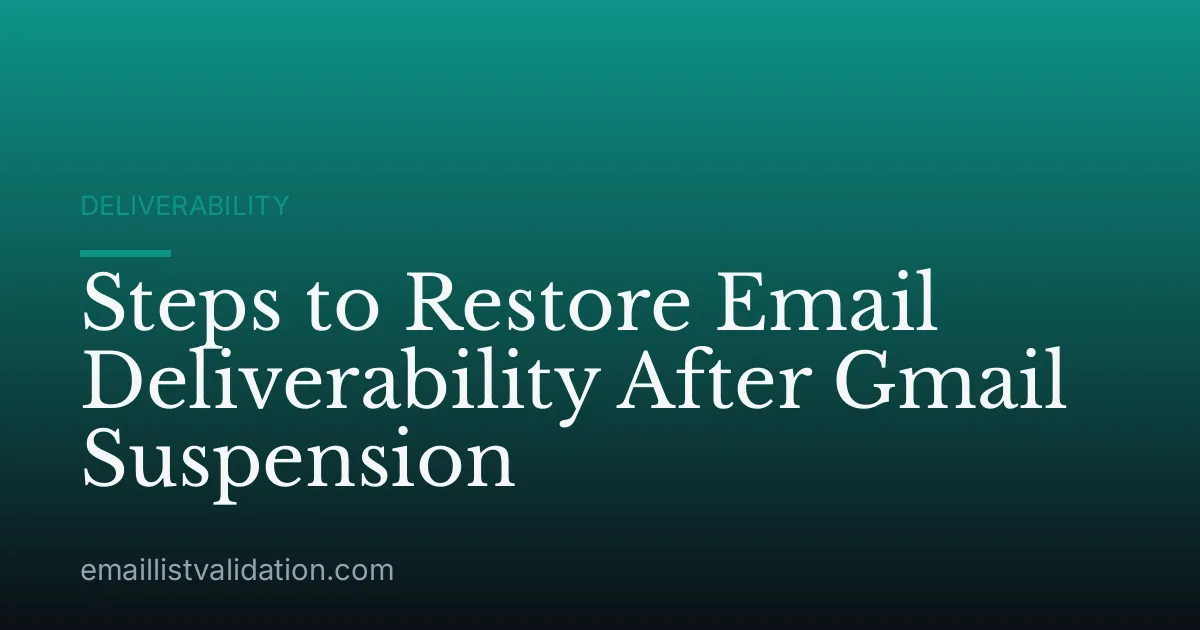 Steps to Restore Email Deliverability After Gmail Suspension