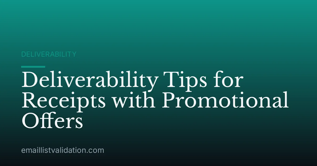 Deliverability Tips for Receipts with Promotional Offers
