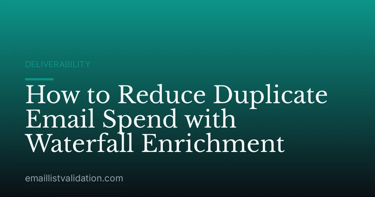 How to Reduce Duplicate Email Spend with Waterfall Enrichment