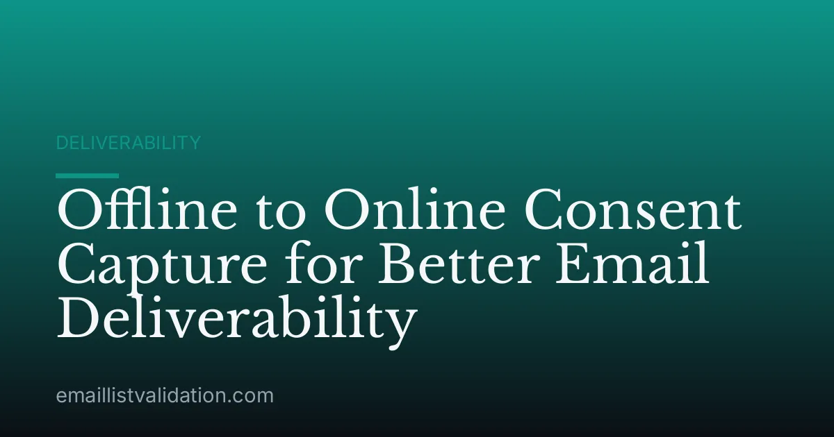 Offline to Online Consent Capture for Better Email Deliverability
