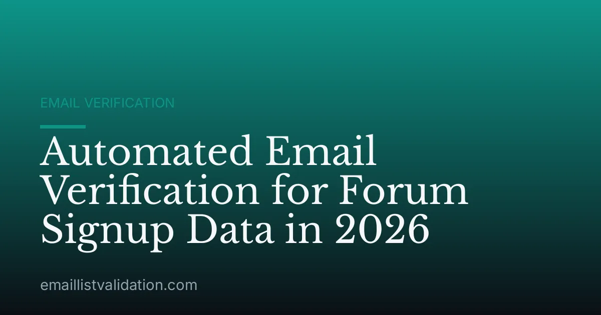 Automated Email Verification for Forum Signup Data in 2026