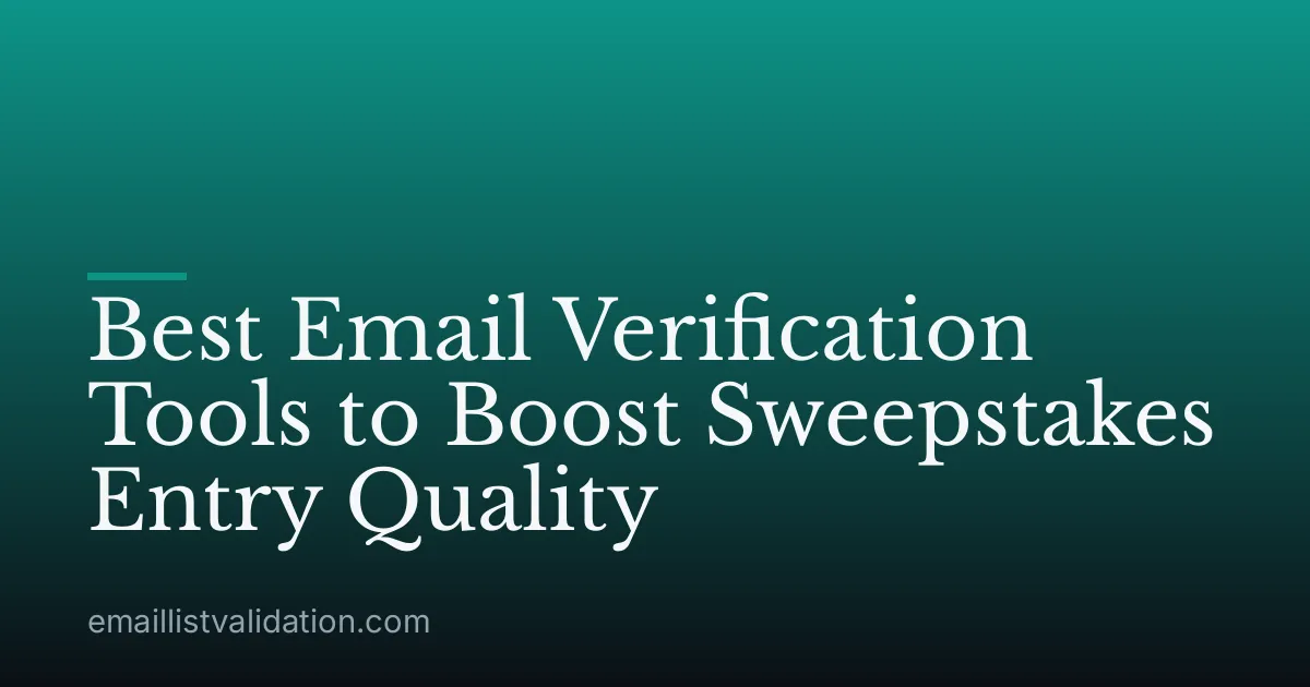 Best Email Verification Tools to Boost Sweepstakes Entry Quality