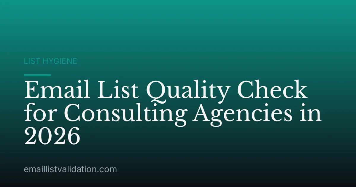 Email List Quality Check for Consulting Agencies in 2026