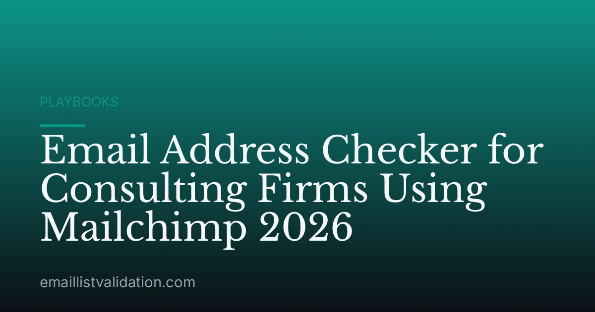 Email Address Checker for Consulting Firms Using Mailchimp 2026