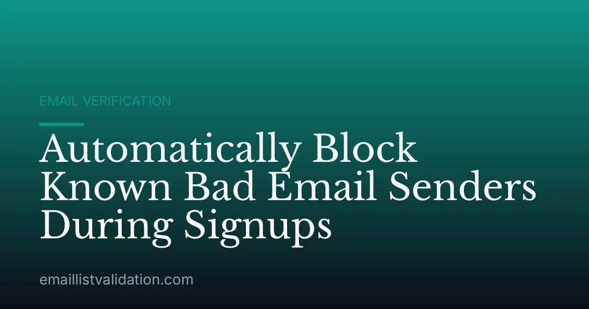 Automatically Block Known Bad Email Senders During Signups
