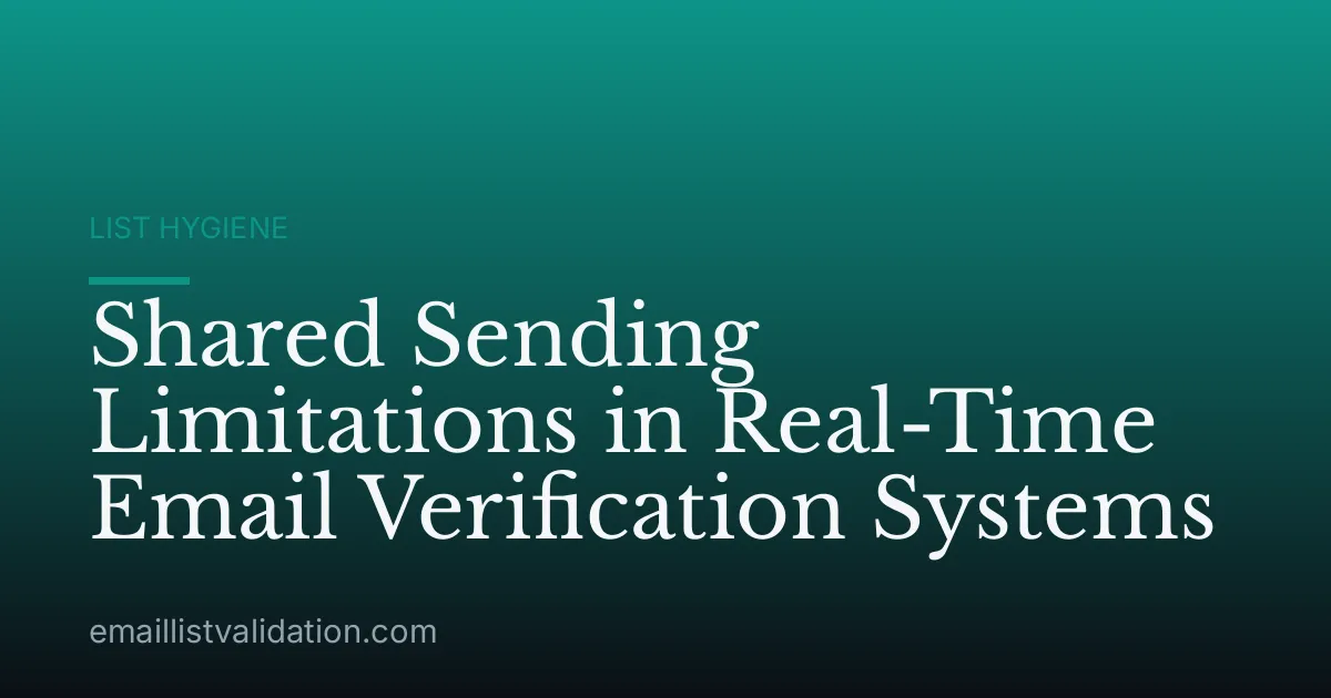 Shared Sending Limitations in Real-Time Email Verification Systems