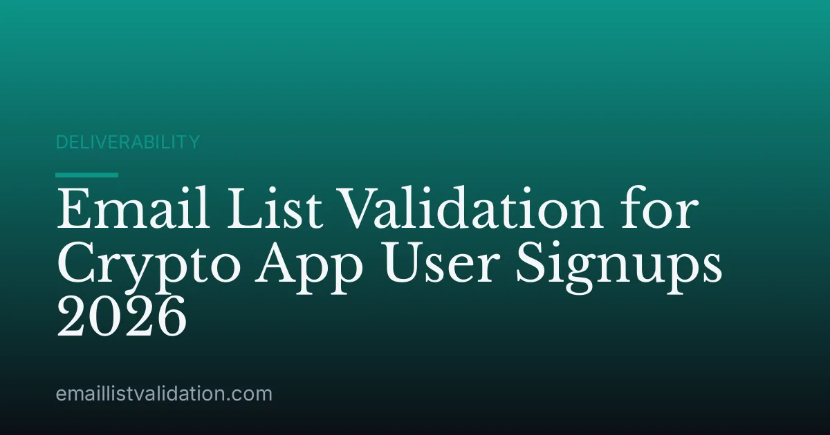 Email List Validation for Crypto App User Signups 2026
