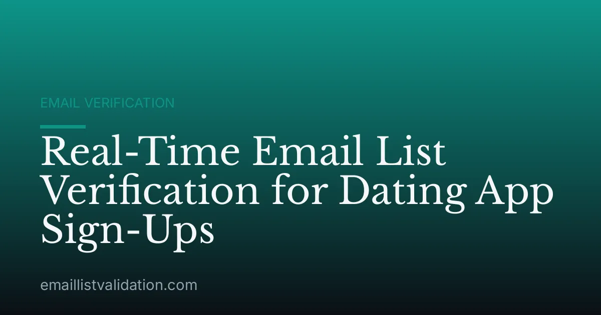 Real-Time Email List Verification for Dating App Sign-Ups