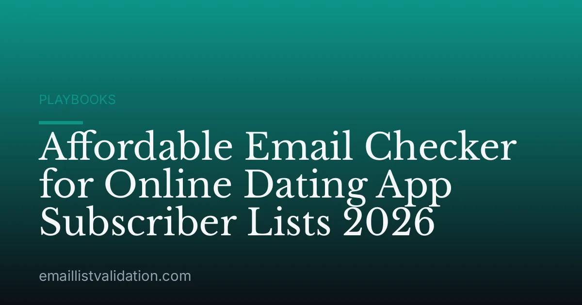 Affordable Email Checker for Online Dating App Subscriber Lists 2026