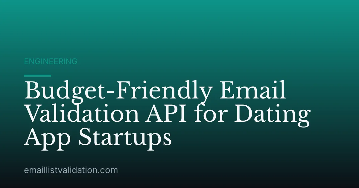 Budget-Friendly Email Validation API for Dating App Startups