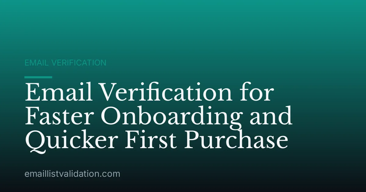 Email Verification for Faster Onboarding and Quicker First Purchase