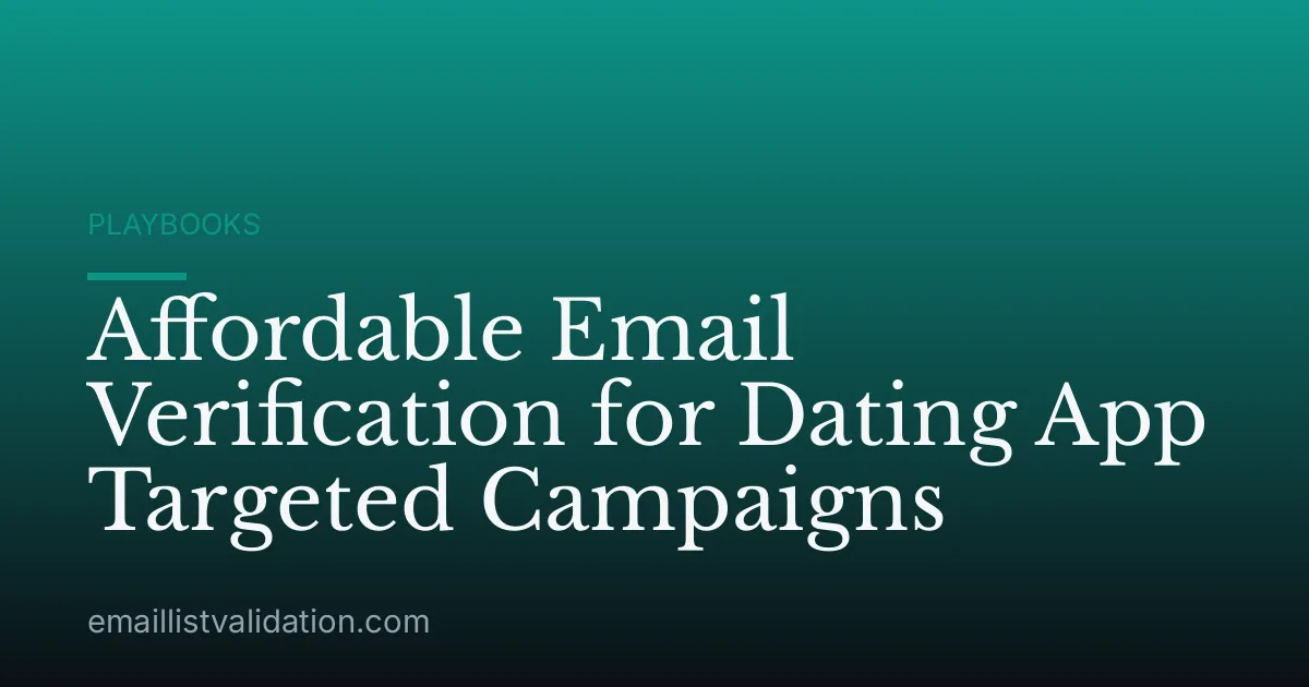 Affordable Email Verification for Dating App Targeted Campaigns