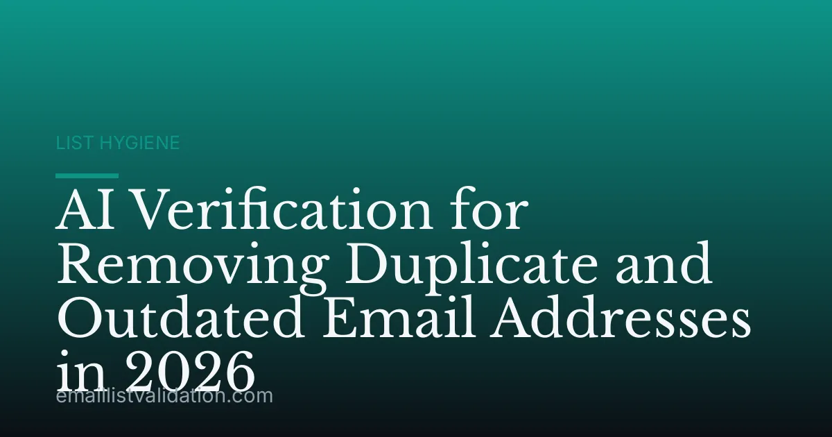 AI Verification for Removing Duplicate and Outdated Email Addresses in 2026
