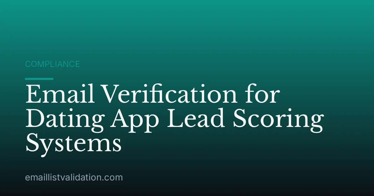 Email Verification for Dating App Lead Scoring Systems