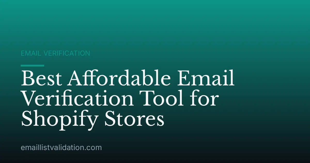 Best Affordable Email Verification Tool for Shopify Stores
