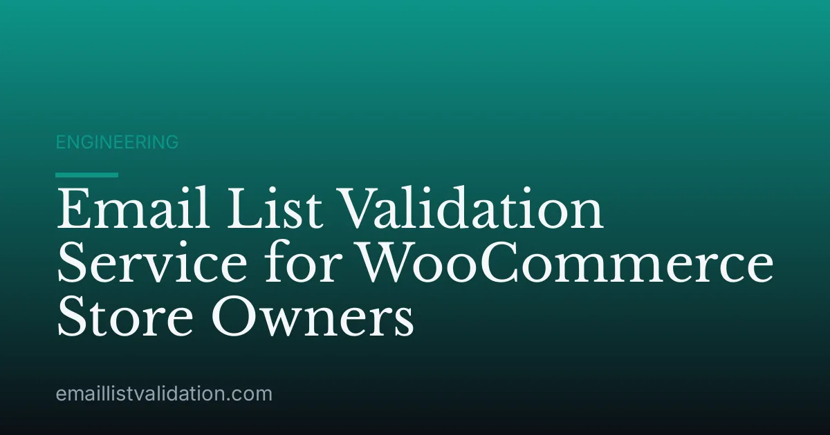 Email List Validation Service for WooCommerce Store Owners