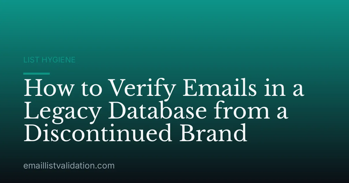 How to Verify Emails in a Legacy Database from a Discontinued Brand