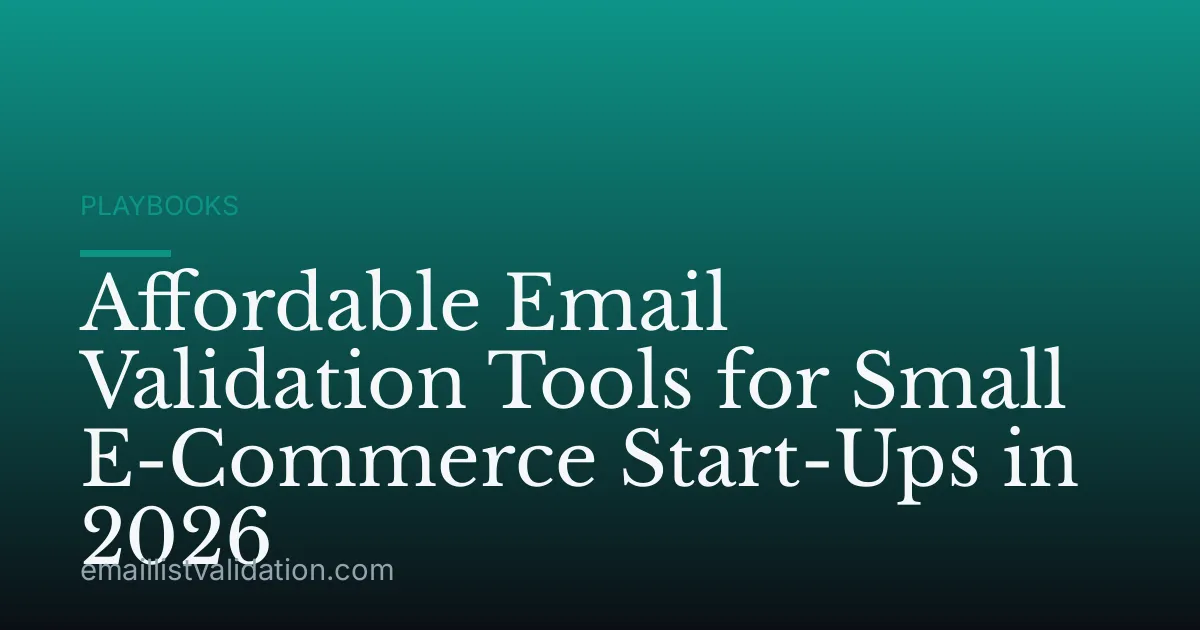 Affordable Email Validation Tools for Small E-Commerce Start-Ups in 2026