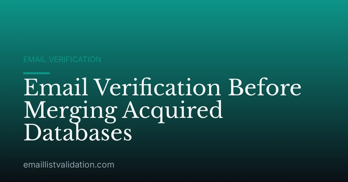 Email Verification Before Merging Acquired Databases
