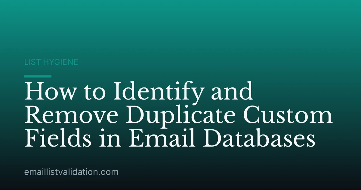 How to Identify and Remove Duplicate Custom Fields in Email Databases