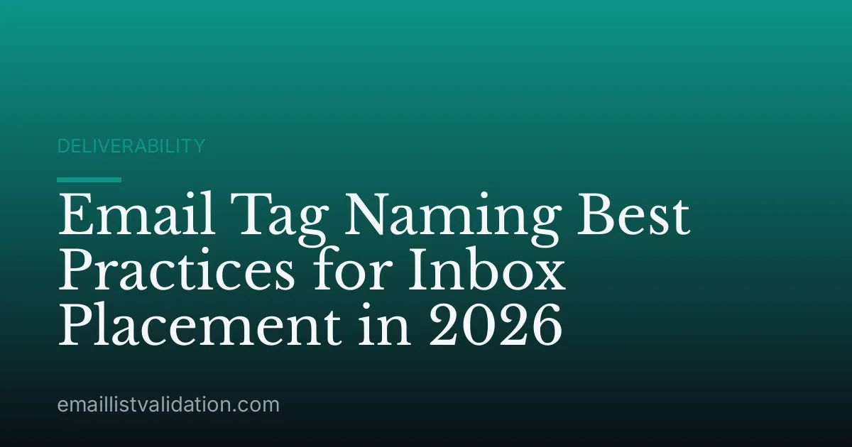 Email Tag Naming Best Practices for Inbox Placement in 2026