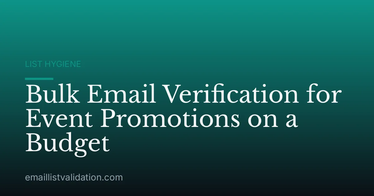 Bulk Email Verification for Event Promotions on a Budget