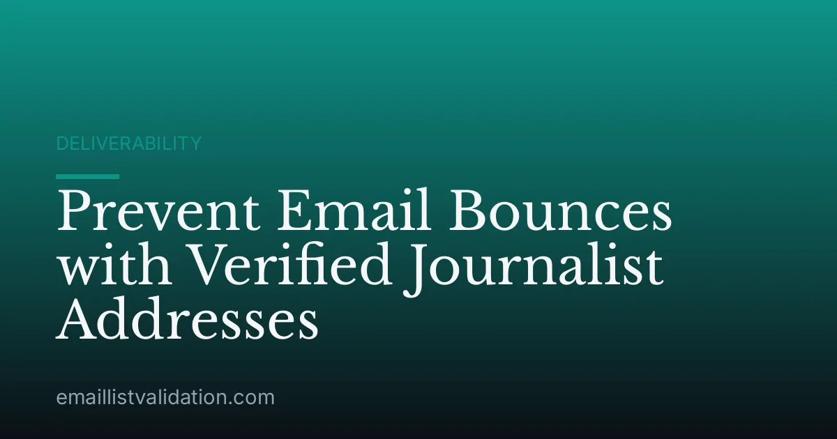 Prevent Email Bounces with Verified Journalist Addresses