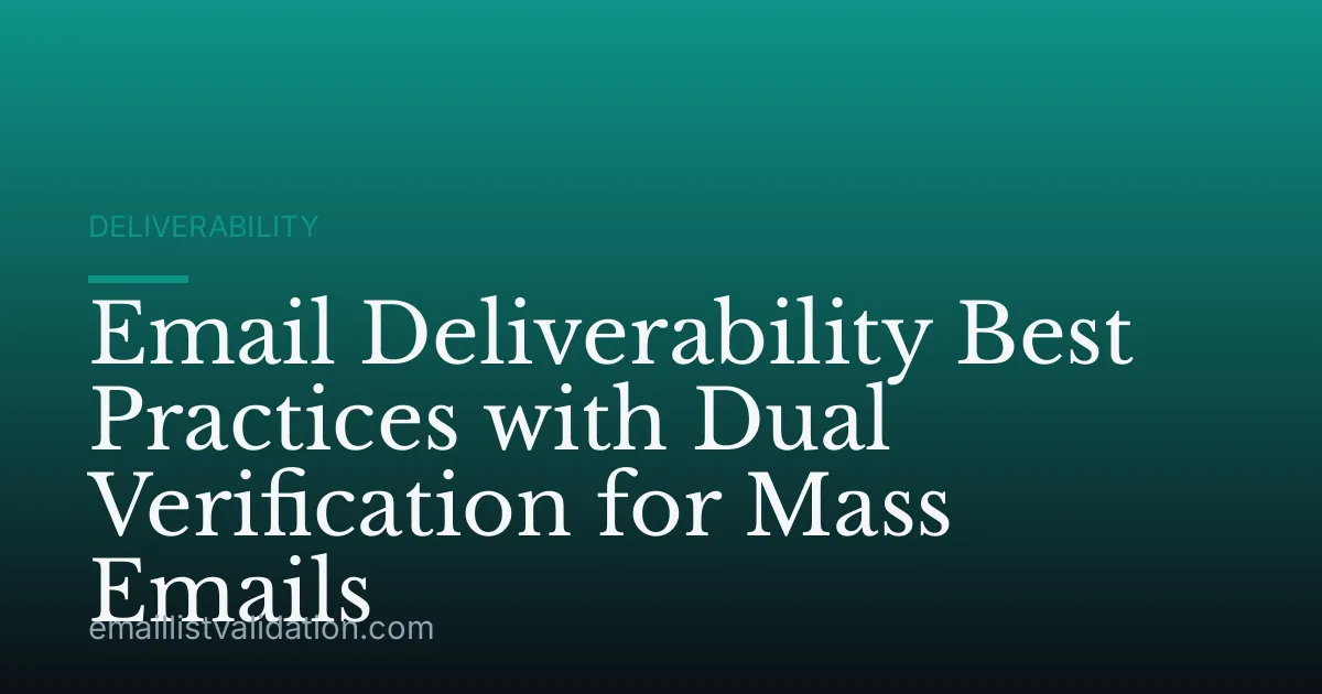 Email Deliverability Best Practices with Dual Verification for Mass Emails