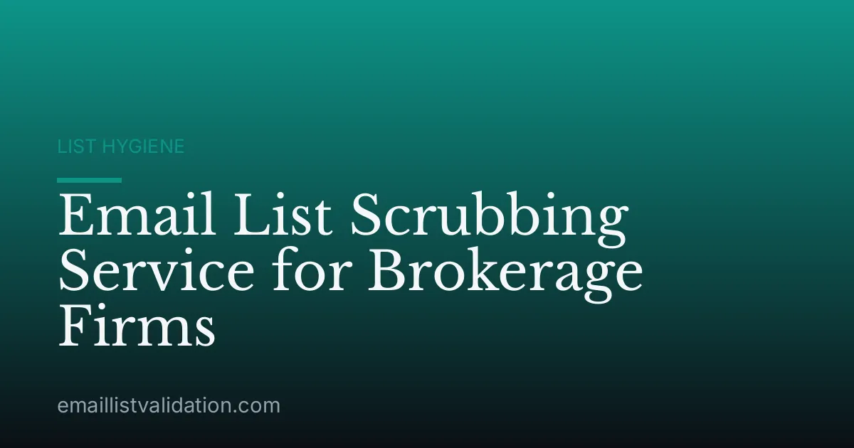 Email List Scrubbing Service for Brokerage Firms