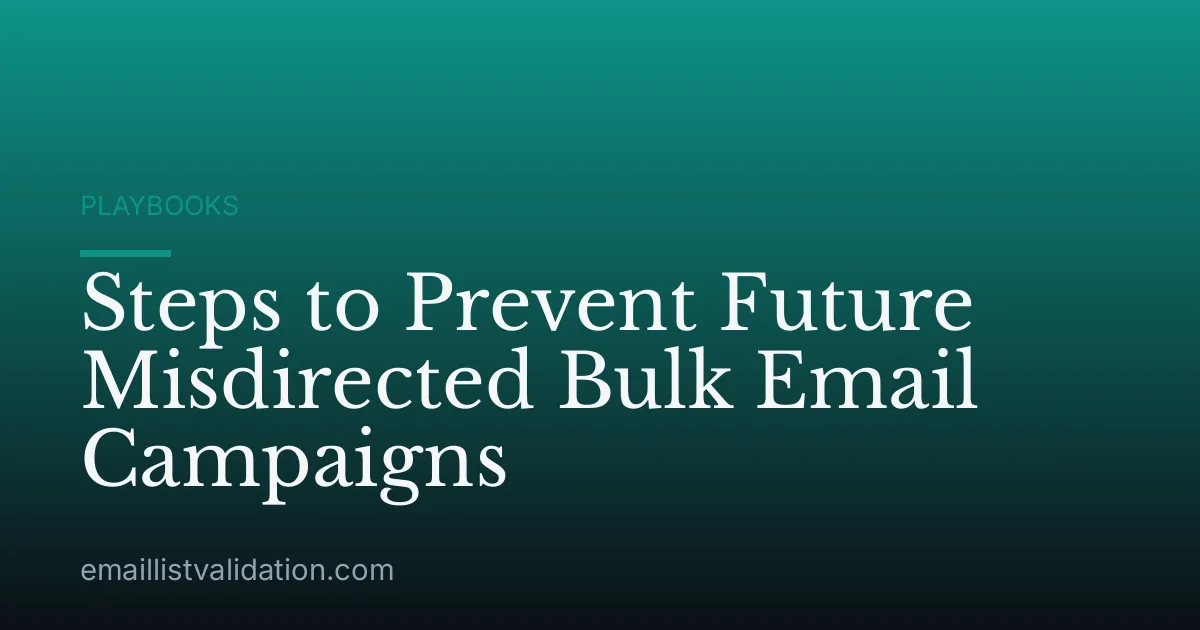 Steps to Prevent Future Misdirected Bulk Email Campaigns