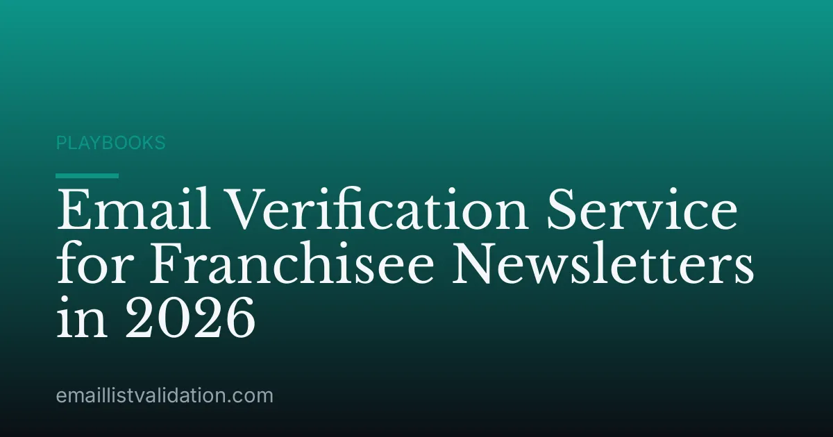 Email Verification Service for Franchisee Newsletters in 2026